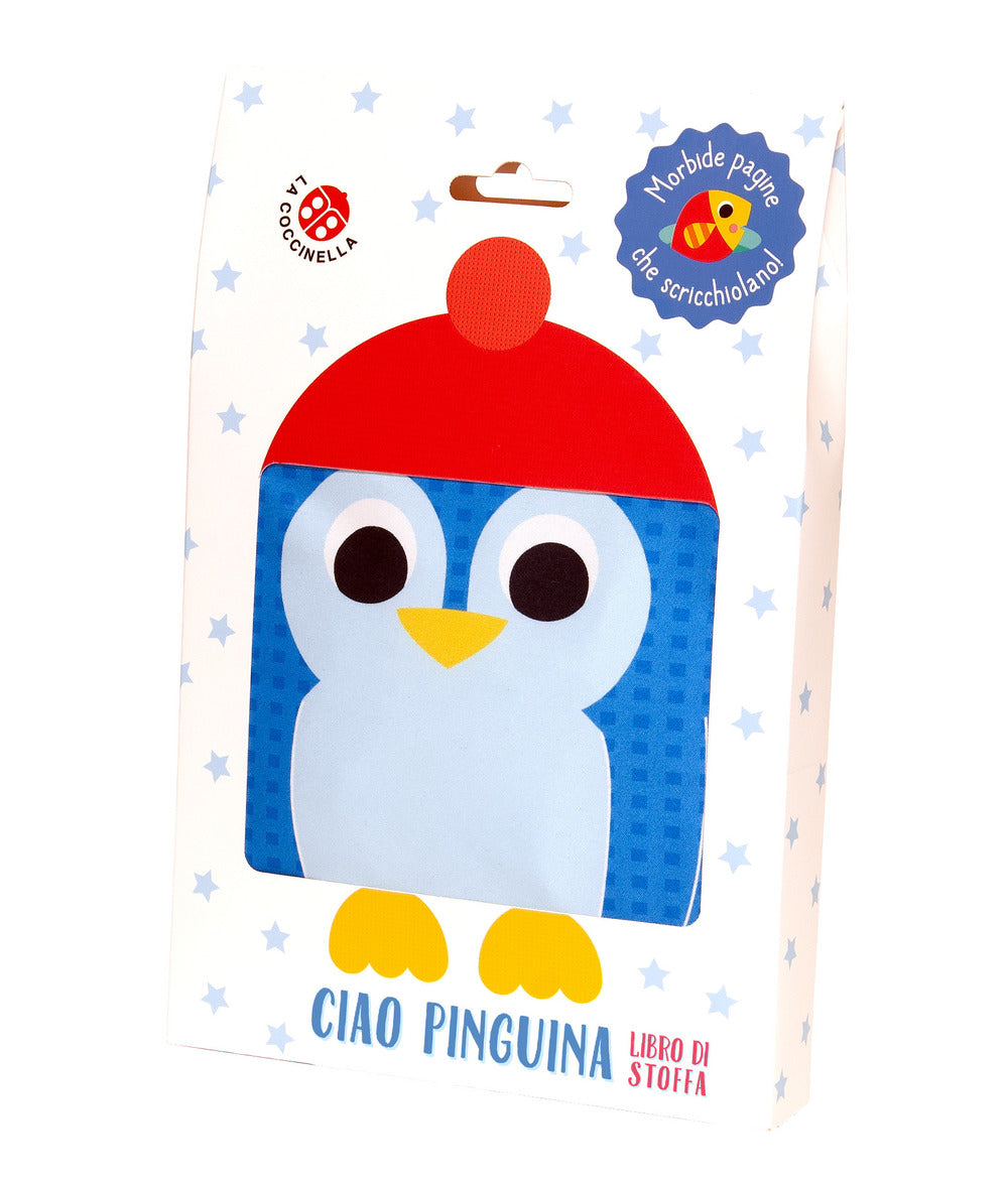 Ciao pinguina. Libro di stoffa