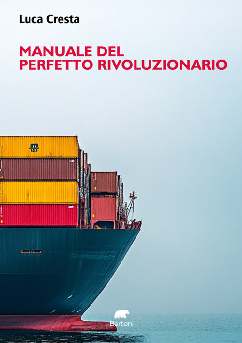 Manuale del perfetto rivoluzionario. In nessun luogo in nessun tempo in nessun ruolo...