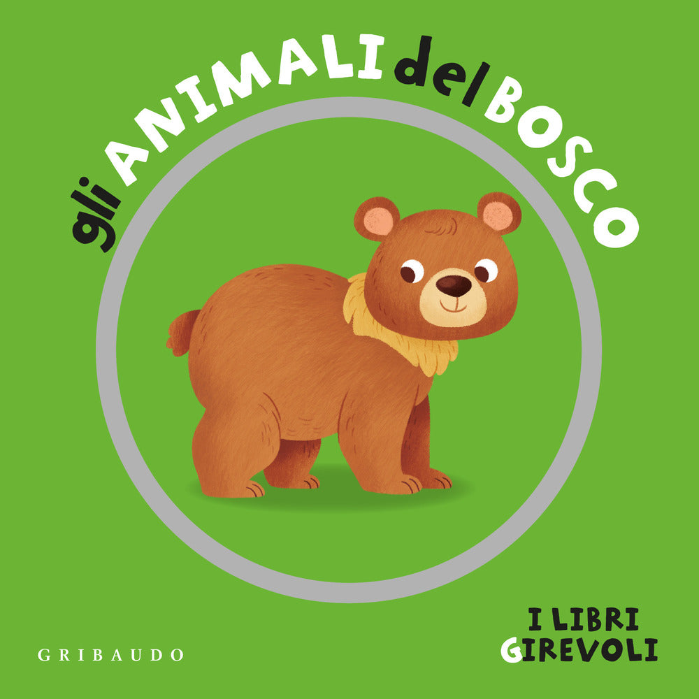 Gli animali del bosco. I libri girevoli. Ediz. a colori