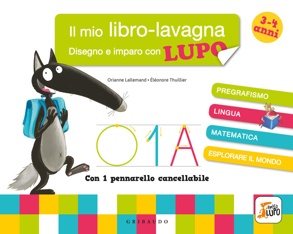 Disegno e imparo con Lupo. Il mio libro-lavagna. Amico Lupo. Ediz. a colori. Con pennarello cancellabile