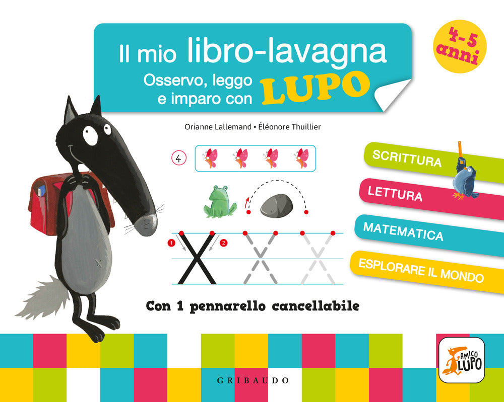 Osservo, leggo e imparo con Lupo. Il mio libro-lavagna. Amico Lupo. Con pennarello cancellabile