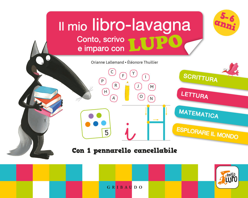 Conto, scrivo e imparo con Lupo. Il mio libro-lavagna. Amico Lupo. Ediz. a colori. Con pennarello cancellabile