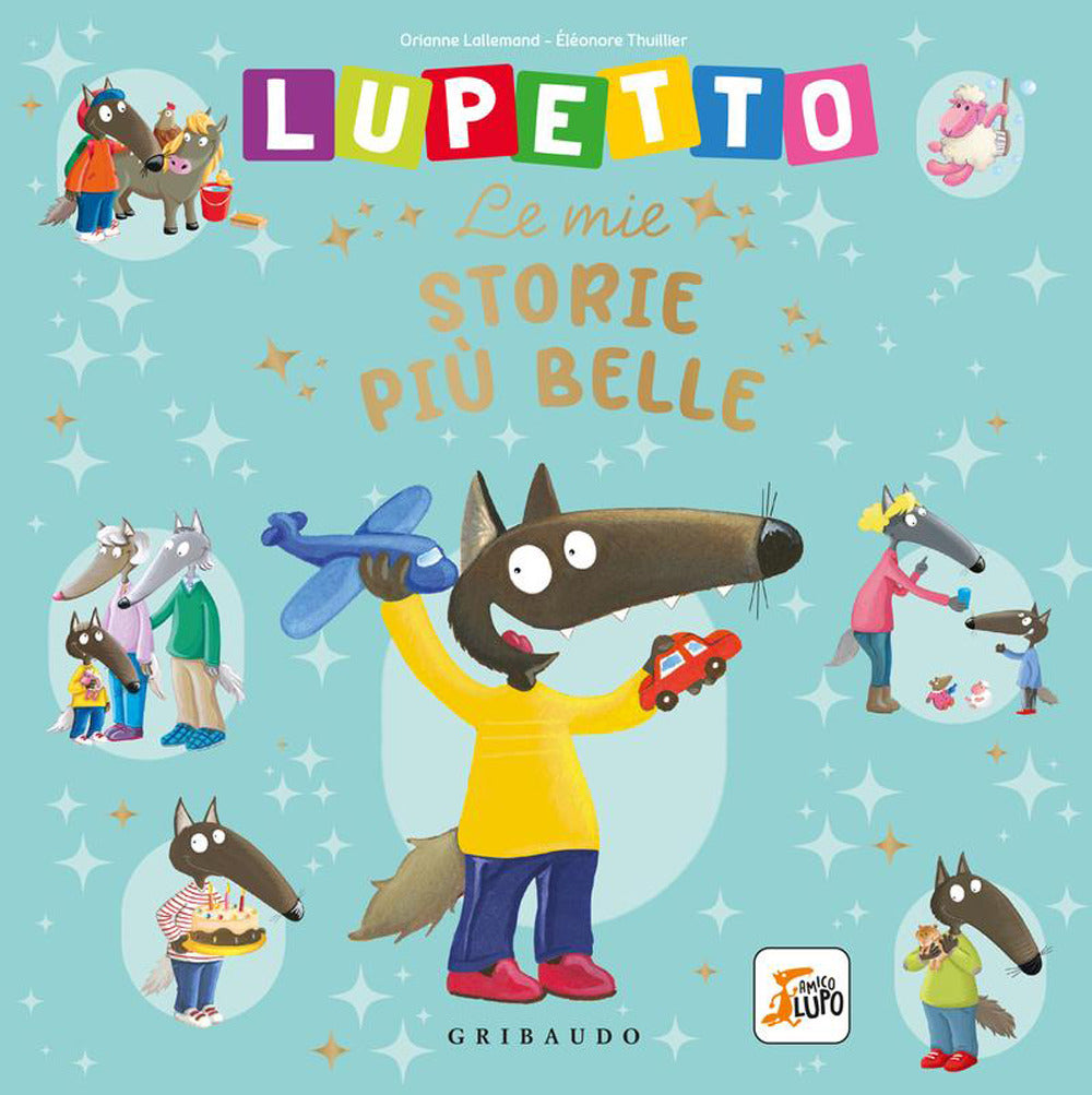 Lupetto le mie storie più belle. Amico lupo