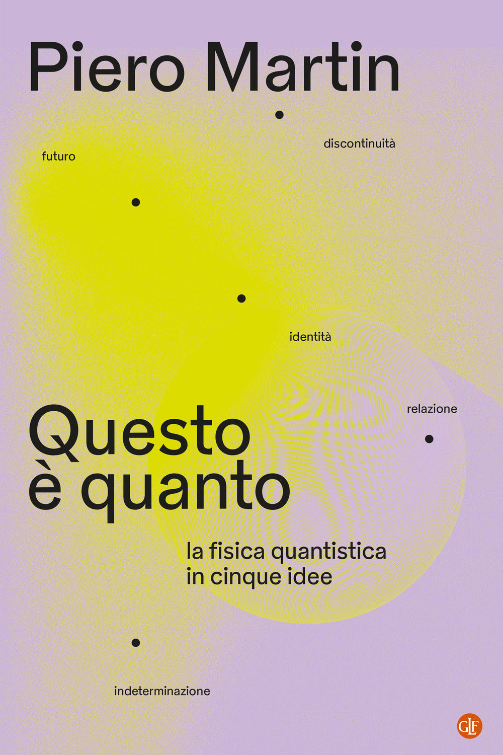 Questo è quanto. La fisica quantistica in cinque idee