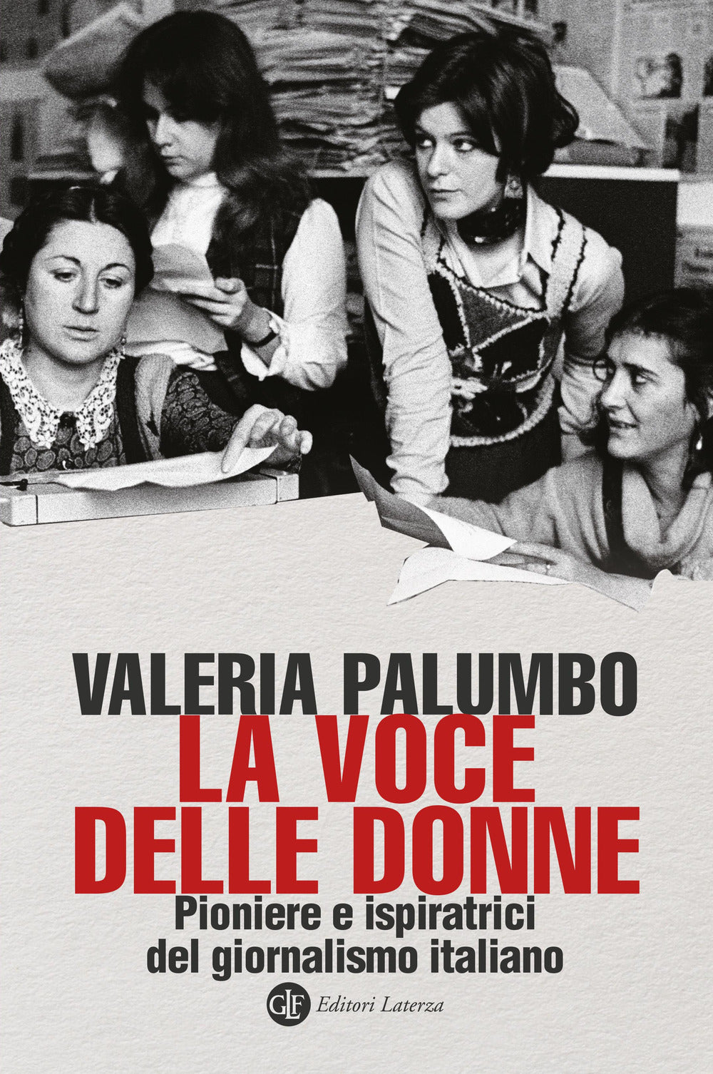 La voce delle donne. Pioniere e ispiratrici del giornalismo italiano