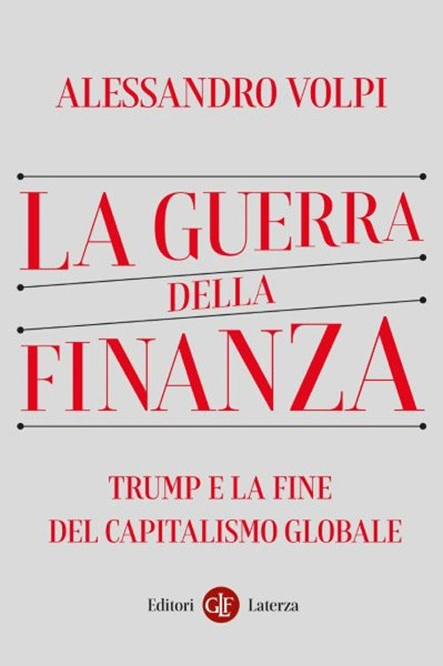 La guerra della finanza. Trump e la fine del capitalismo globale