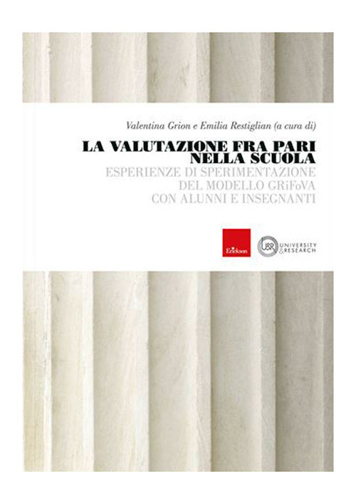La valutazione fra pari nella scuola. Esperienze di sperimentazione del modello GRiFoVA con alunni e insegnanti