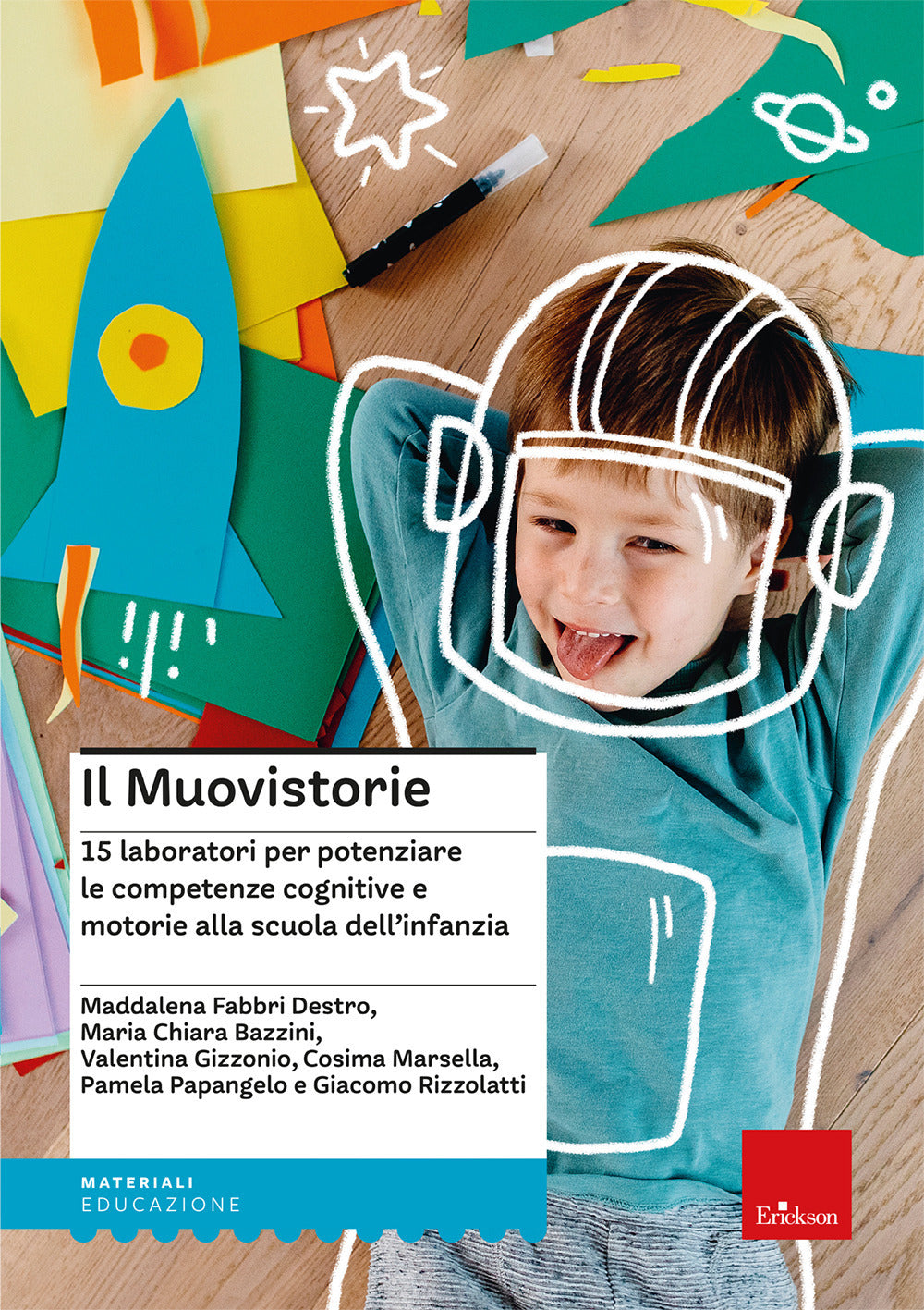 Il muovistorie. 15 laboratori per potenziare le competenze cognitive e motorie alla scuola dell’infanzia