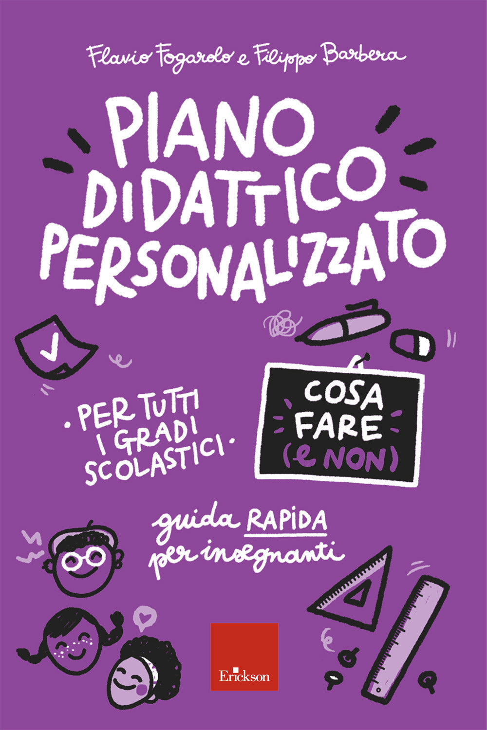 Piano didattico personalizzato. Cosa fare (e non). Guida pratica per insegnanti. Per tutti i gradi scolastici