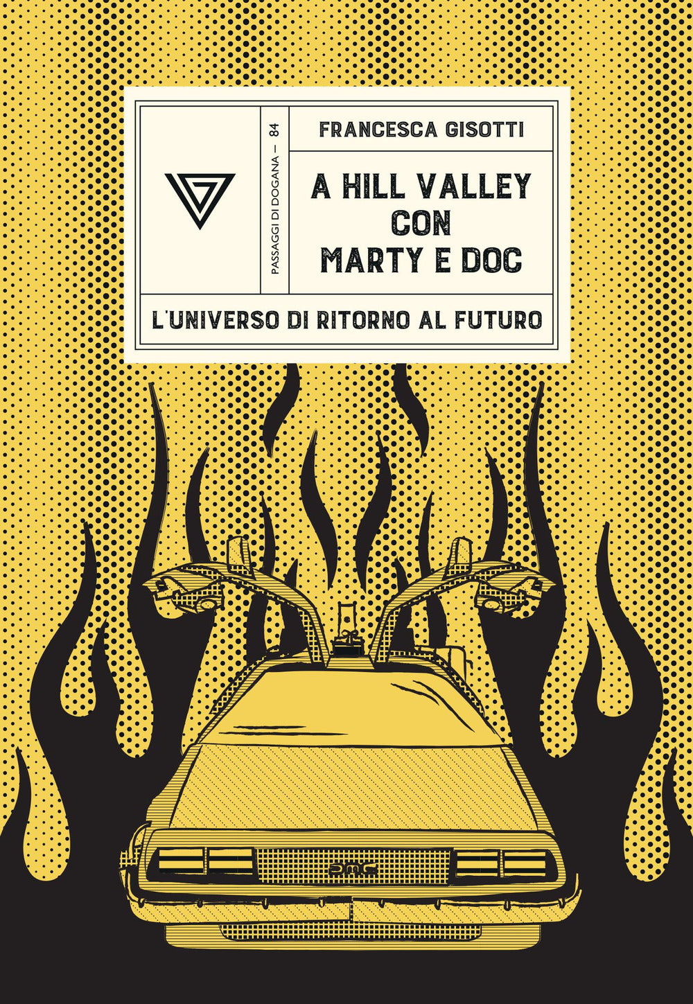 A Hill Valley con Marty e Doc. L'universo di «Ritorno al futuro»