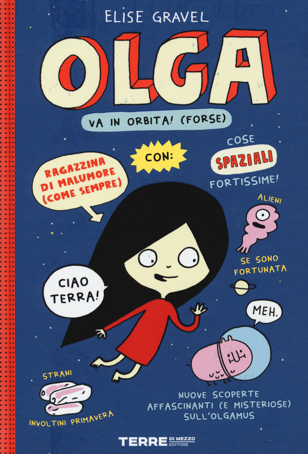 Olga va in orbita! (forse)