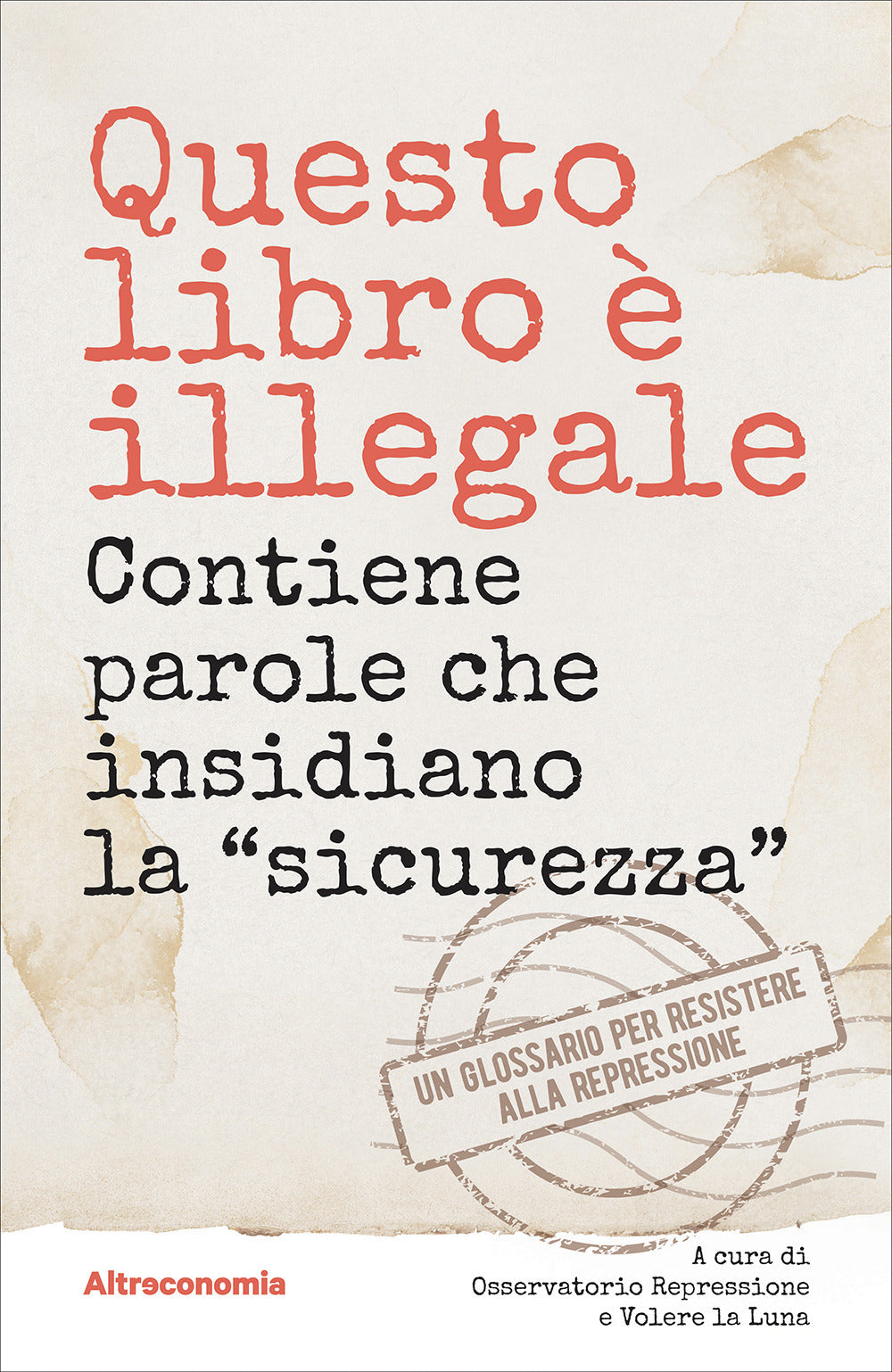 Questo libro è illegale. Contiene parole che insidiano la «sicurezza»