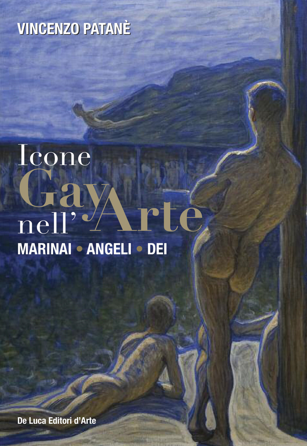 Icone gay nell'arte. Marinai, angeli, dei