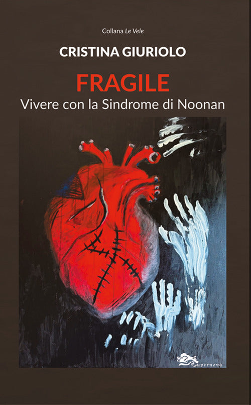 Fragile. Vivere con la Sindrome di Noonan