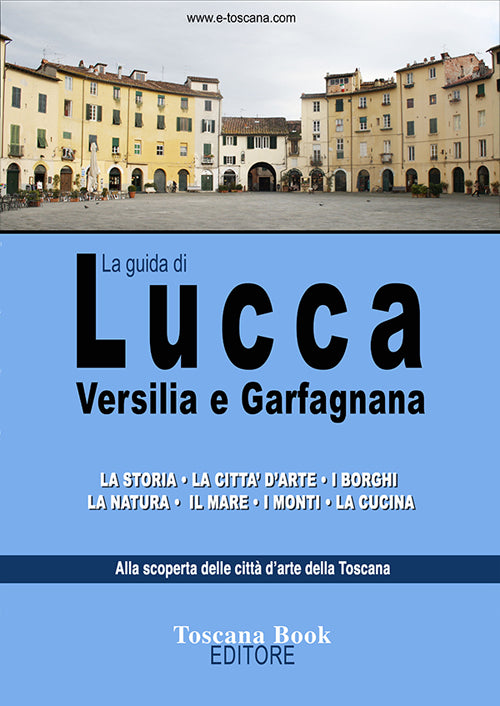 La guida di Lucca, Versilia e Garfagnana