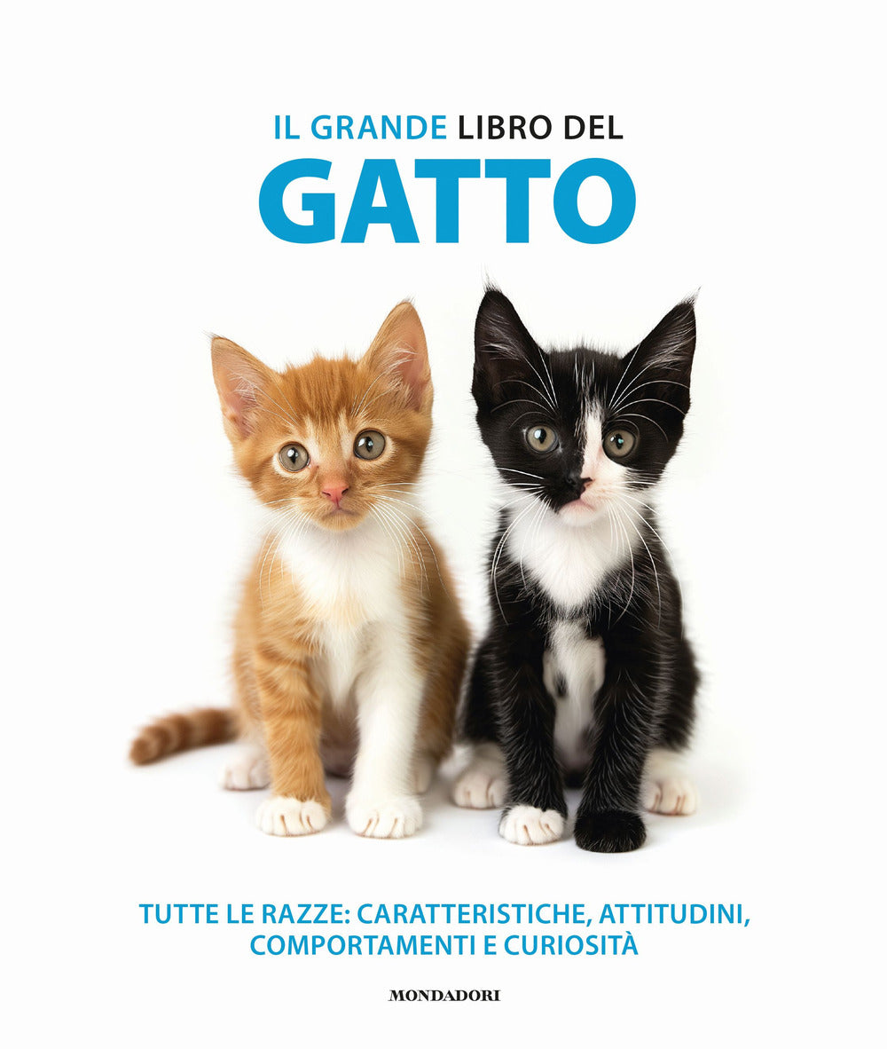 Il grande libro del gatto. Tutte le razze: caratteristiche, attitudini, comportamenti e curiosità. Ediz. illustrata