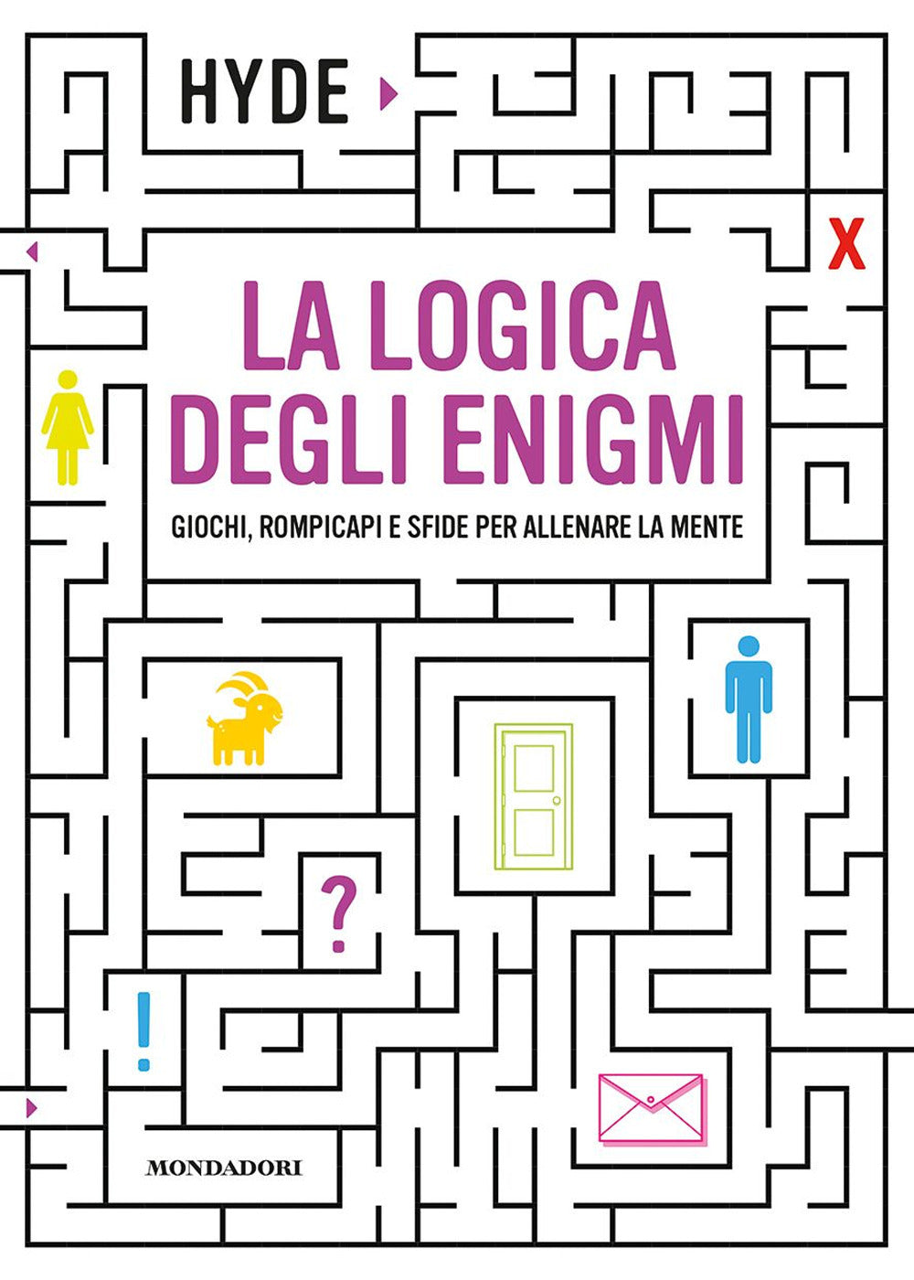 La logica degli enigmi. Giochi, rompicapi e sfide per allenare la mente