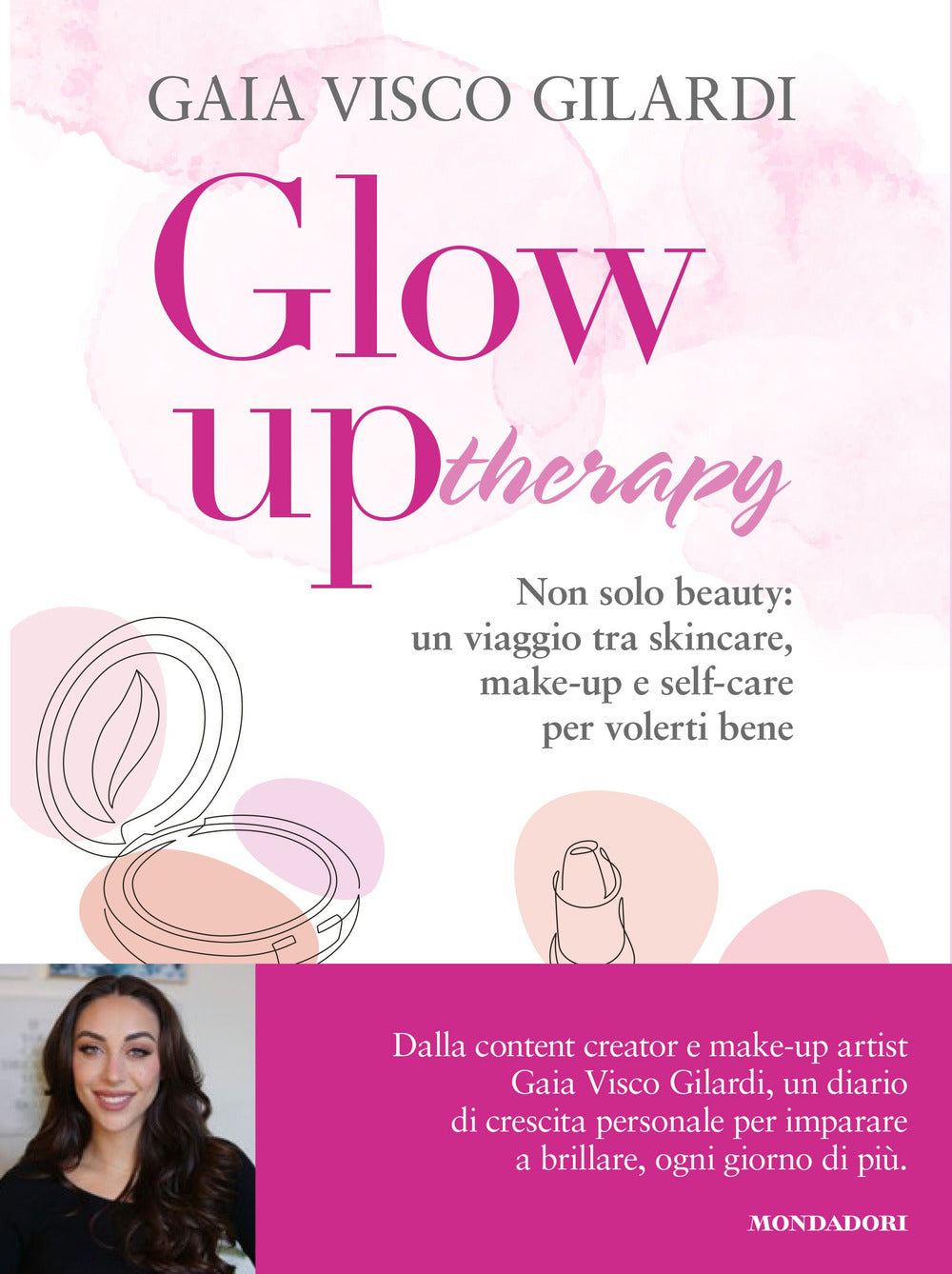 Glow up therapy. Non solo beauty: un viaggio tra skincare, make-up e self-care per volerti bene