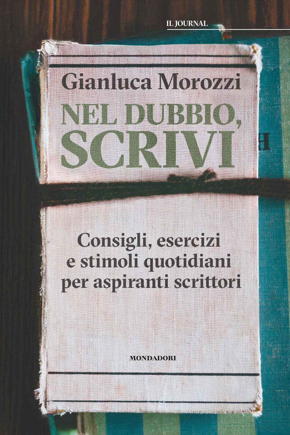 Nel dubbio, scrivi. Consigli, esercizi e stimoli quotidiani per aspiranti scrittori