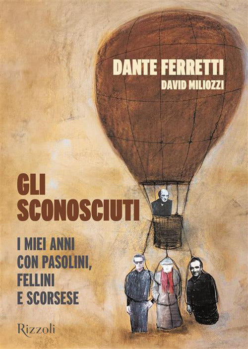 Gli sconosciuti. I miei anni con Pasolini, Fellinie Scorsese