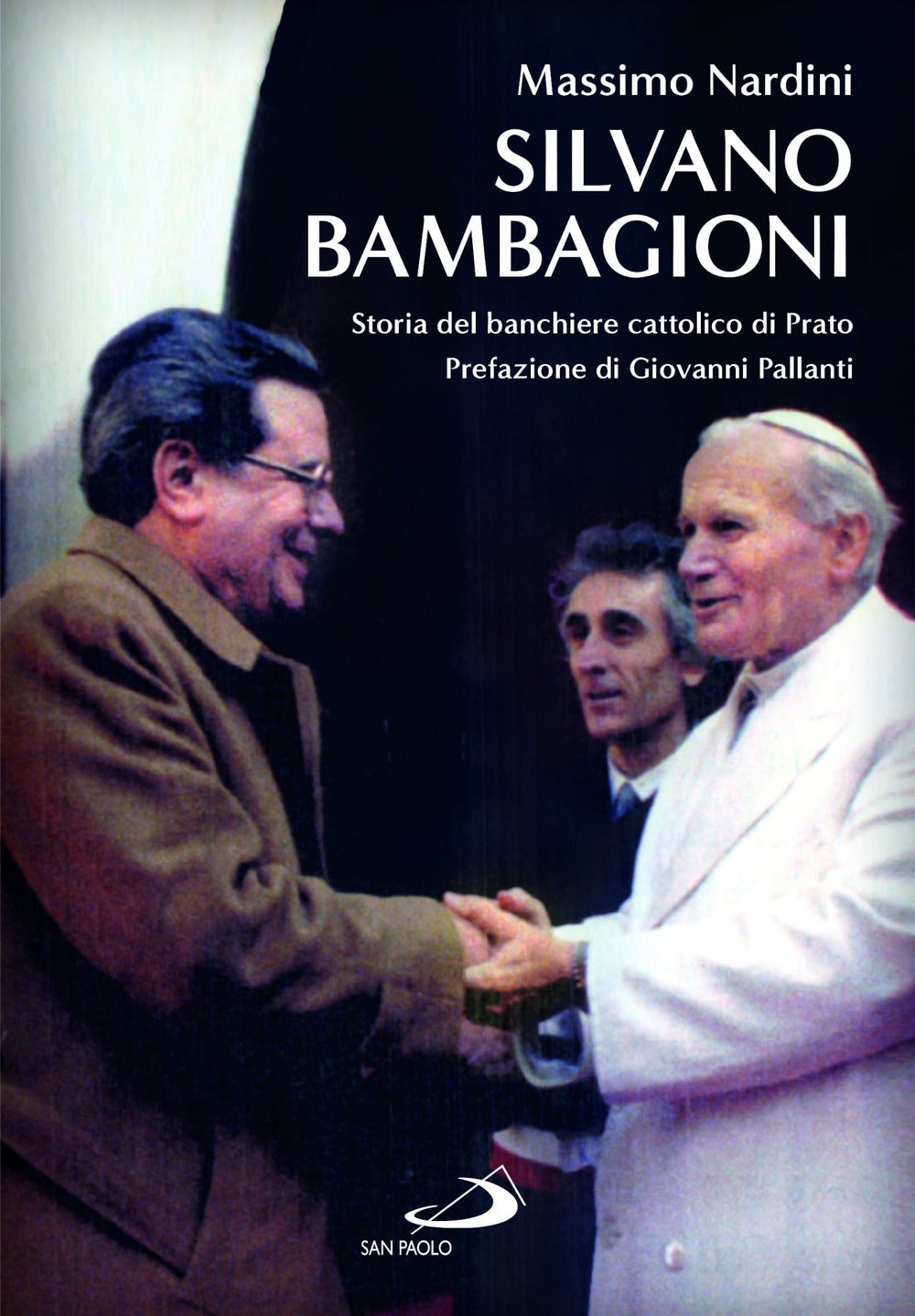 Silvano Bambagioni. Storia del banchiere cattolico di Prato