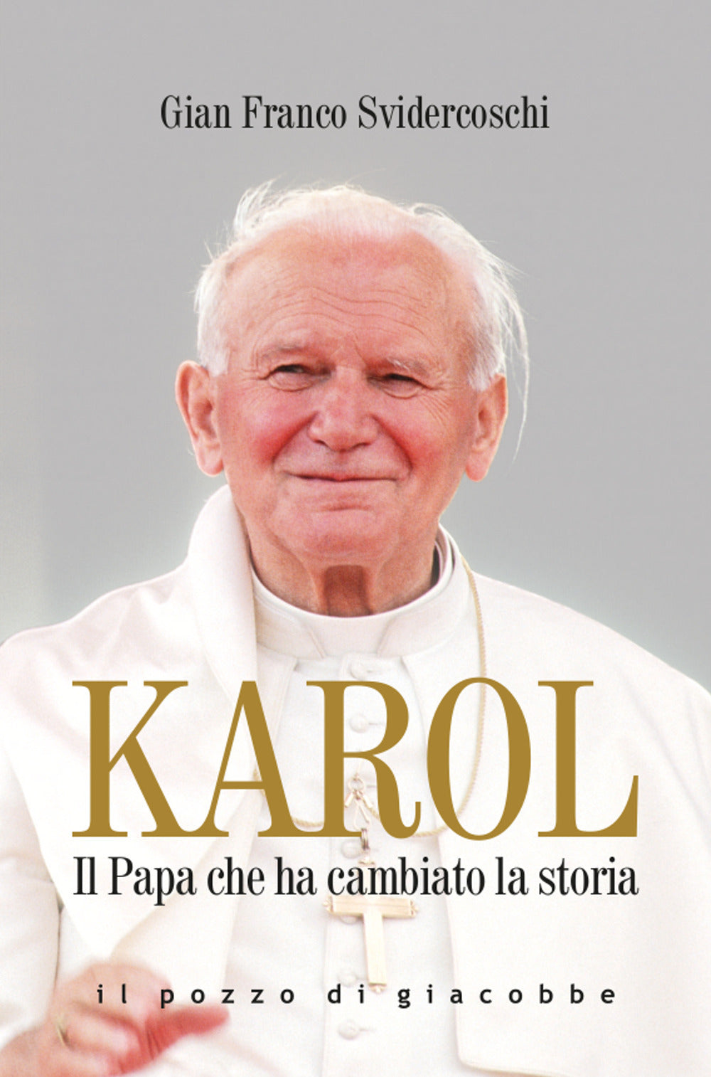 Karol. Il Papa che ha cambiato la storia