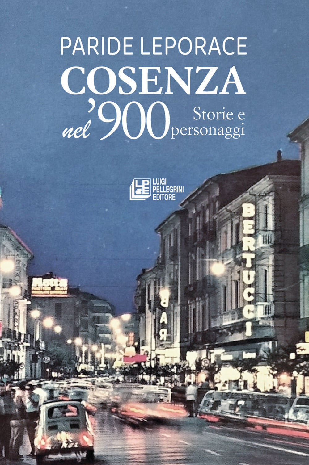 Cosenza nel '900. Storie e personaggi