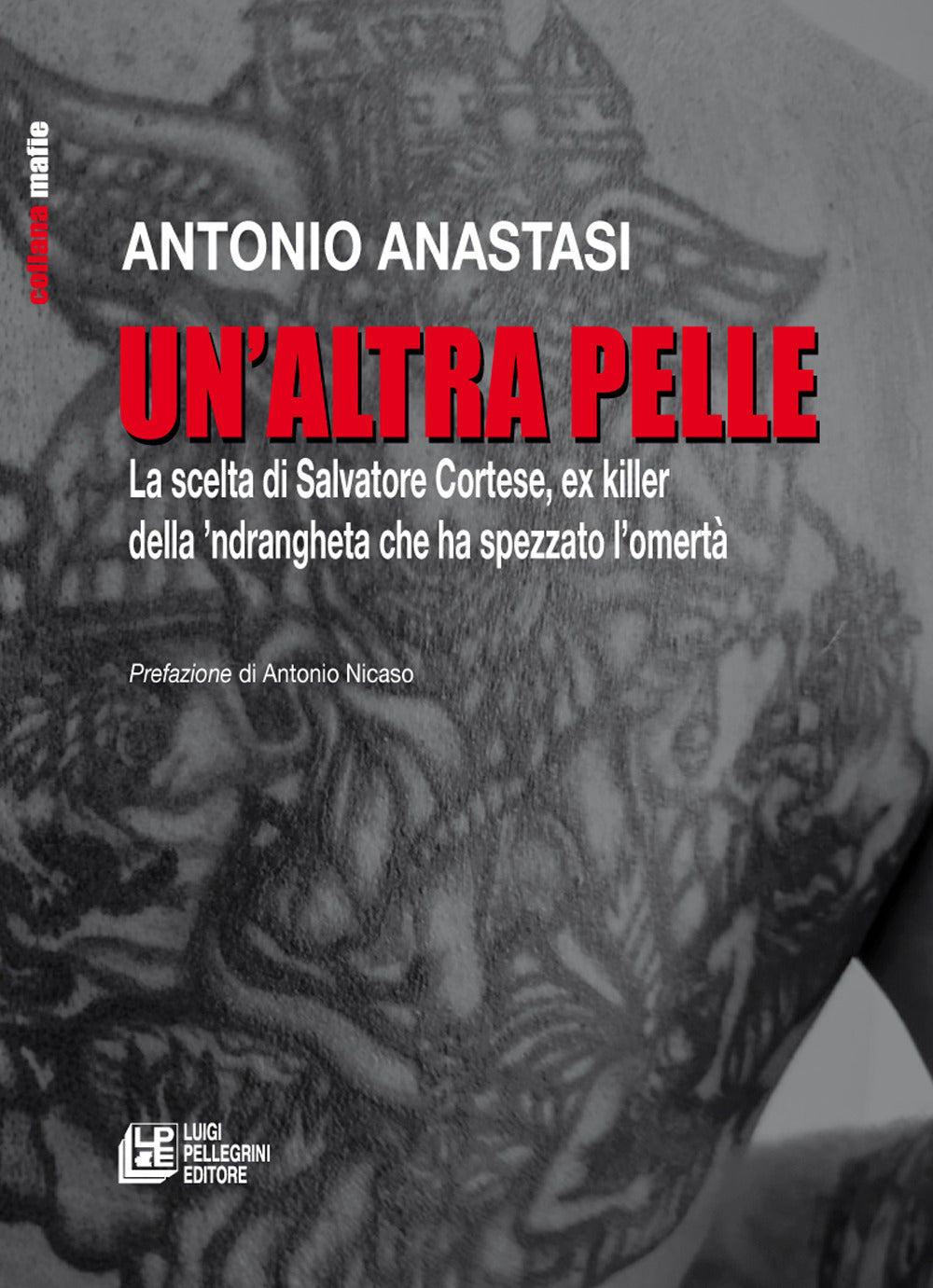 Un'altra pelle. La scelta di Salvatore Cortese, ex killer della ’ndrangheta che ha spezzato l’omertà