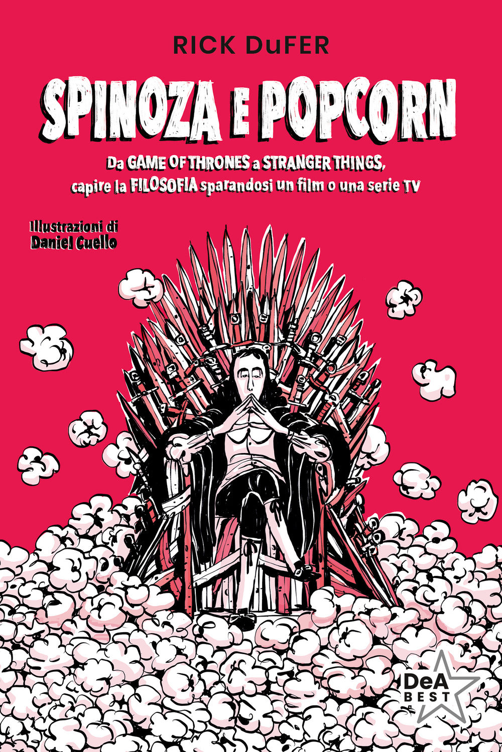 Spinoza e popcorn. Da Game of Thrones a Stranger Things, capire la filosofia sparandosi un film o una serie TV