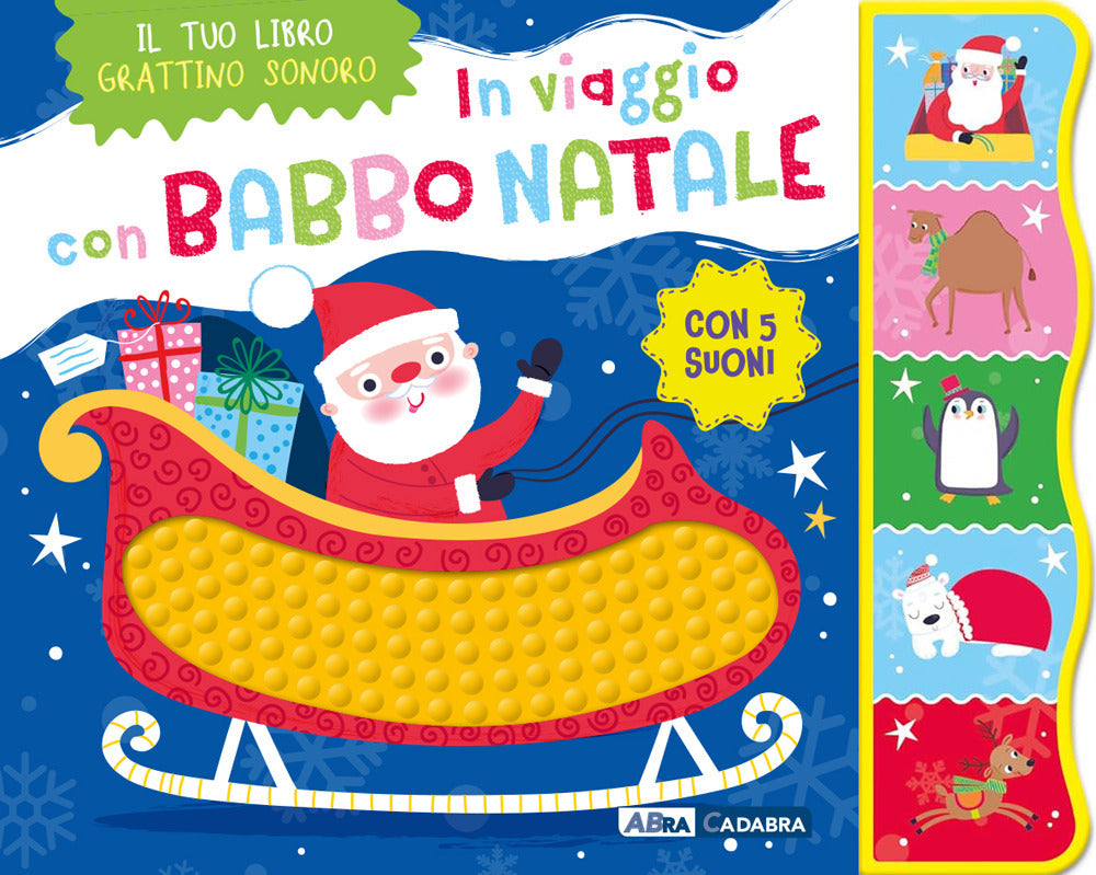 In viaggio con Babbo Natale. Il tuo libro grattino sonoro