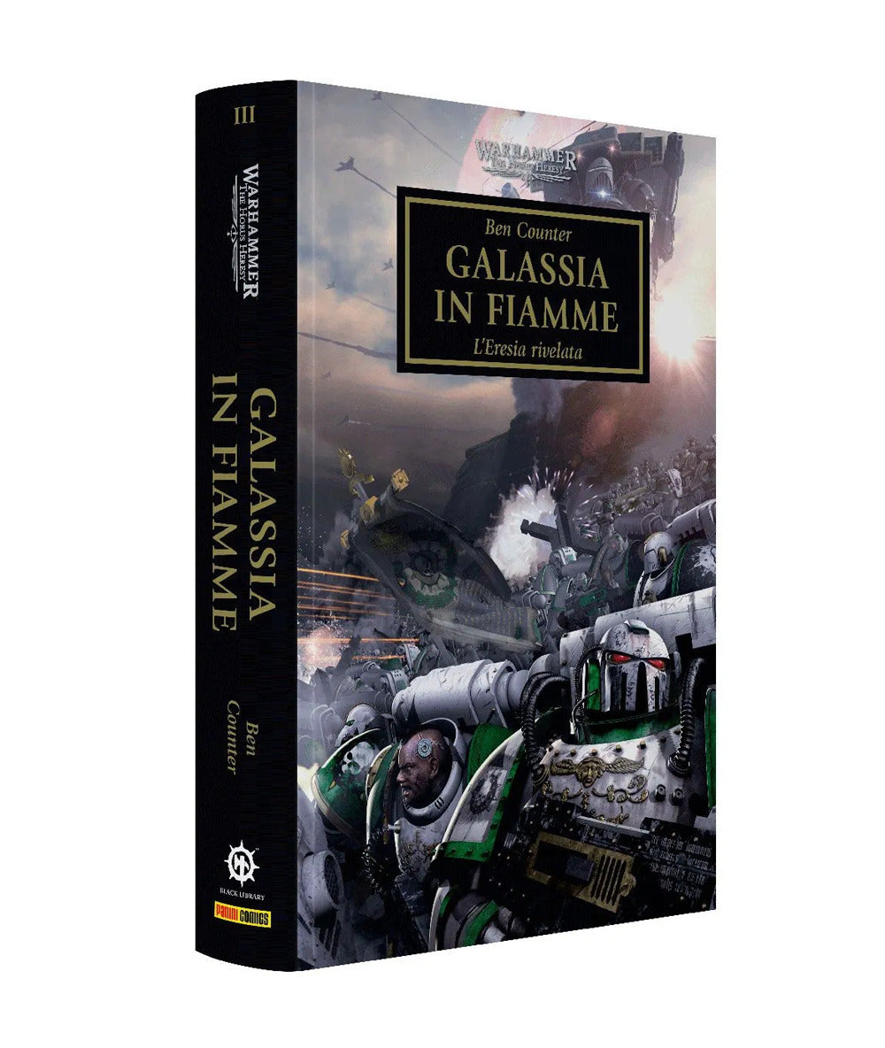 Galassia in fiamme. L'eresia rivelata. Horus heresy. Warhammer. Vol. 3