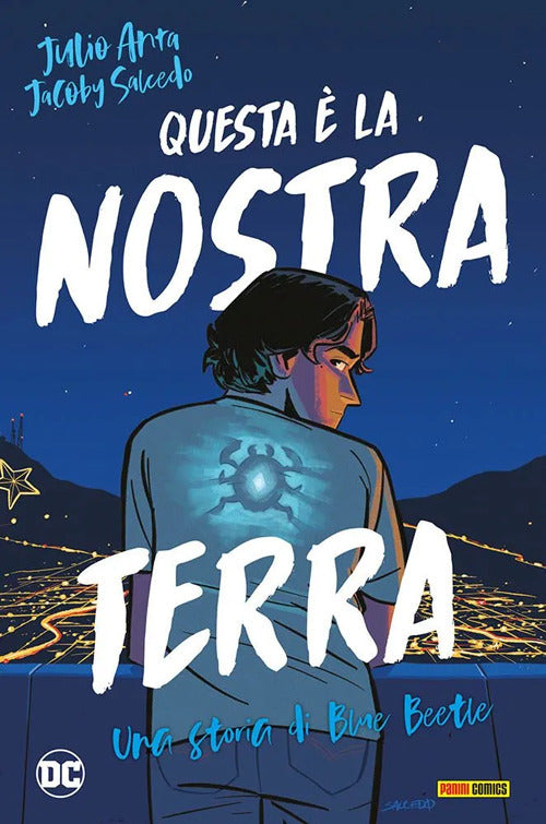 Questa è la nostra terra. Una storia di Blue Beetle