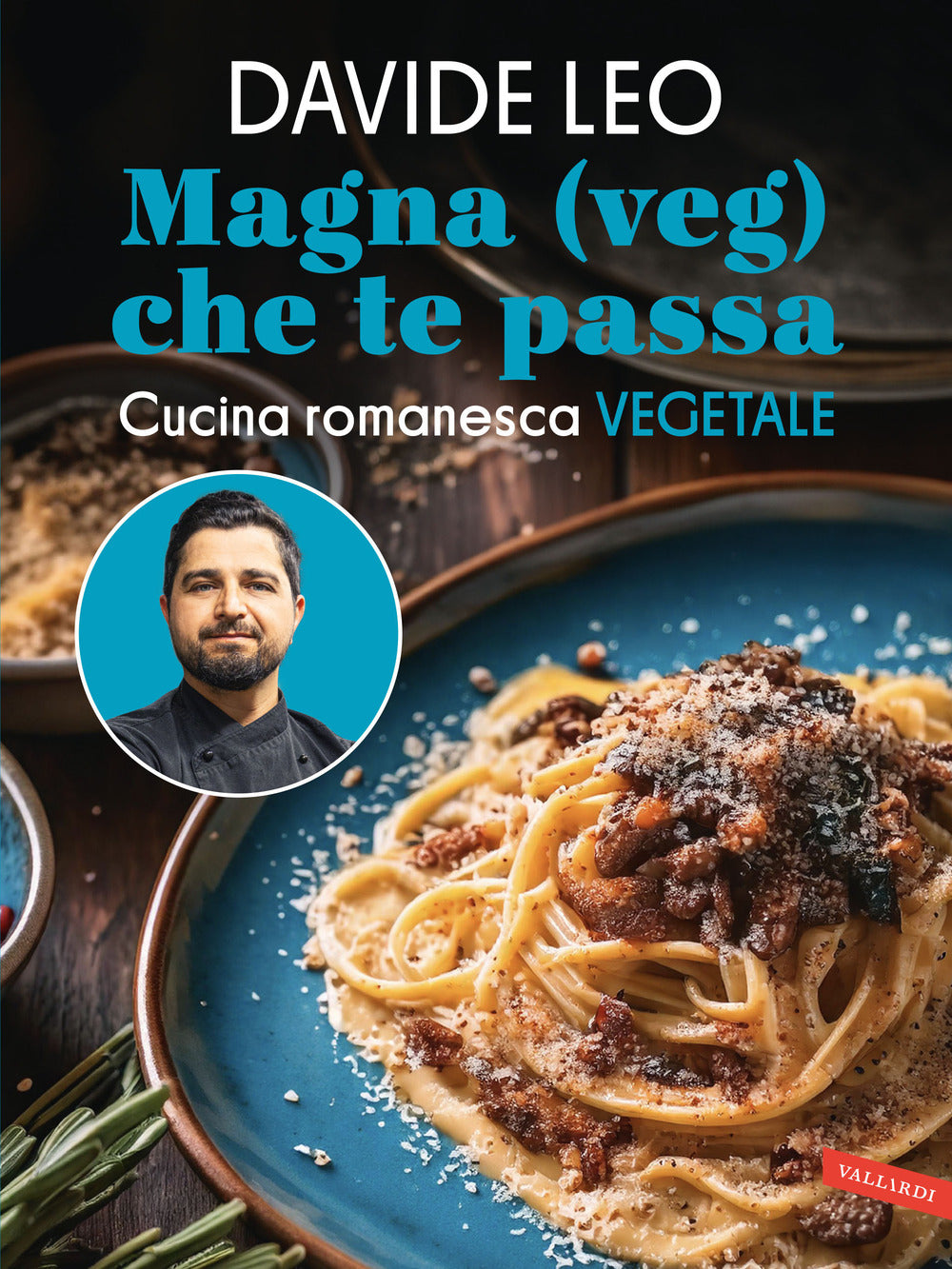 Magna (veg) che te passa. Cucina romanesca vegetale