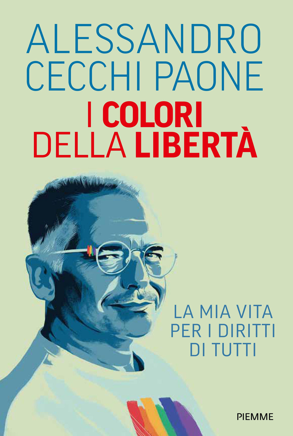 I colori della libertà. La mia vita per i diritti di tutti