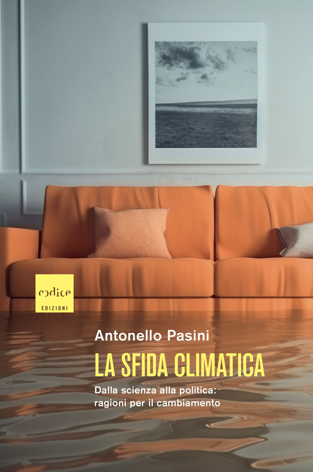 La sfida climatica. Dalla scienza alla politica: ragioni per il cambiamento