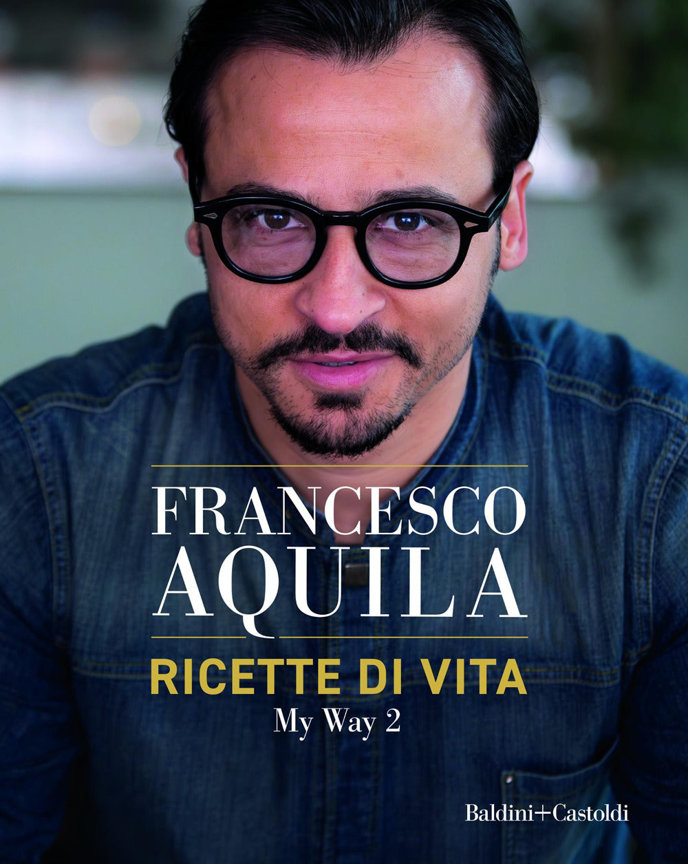 Ricette di vita. My Way. Vol. 2