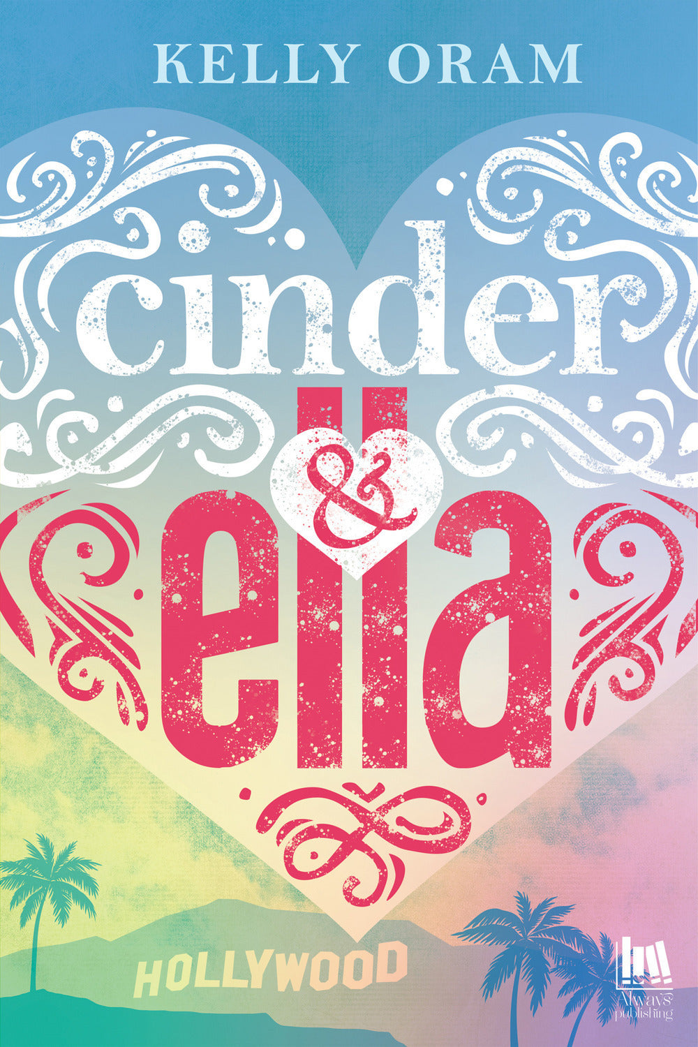 Cinder & Ella. Ediz. italiana