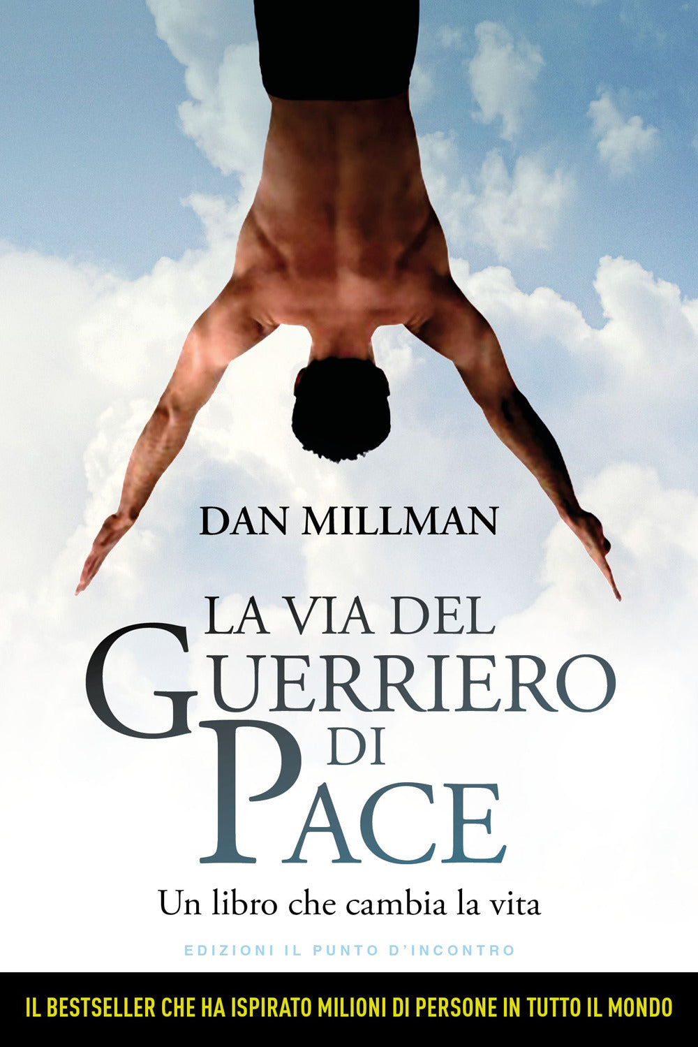 La via del guerriero di pace. Un libro che cambia la vita