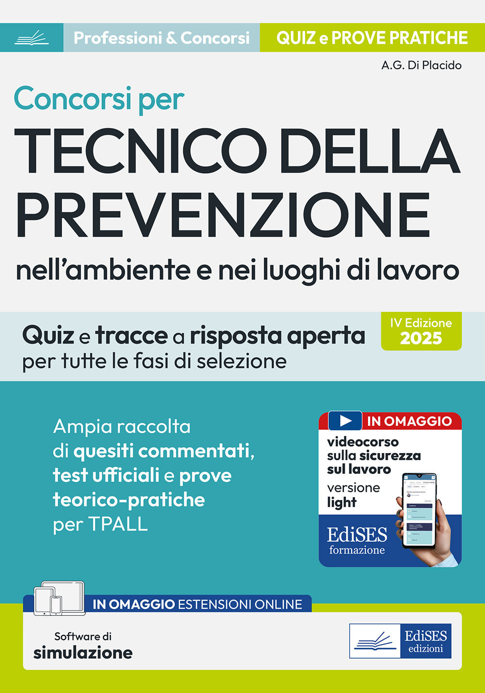 Concorsi per tecnico della prevenzione ambiente lavoro nell'ambiente e nei luoghi di lavoro. Quiz e tracce a risposta aperta per tutte le fasi di selezione