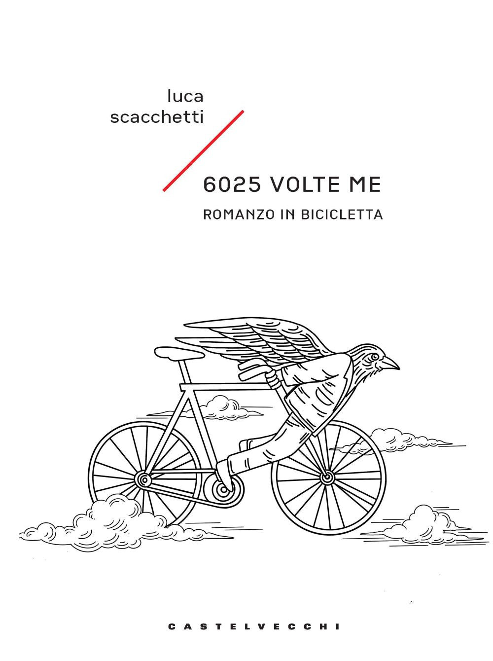 6025 volte me. Romanzo in bicicletta
