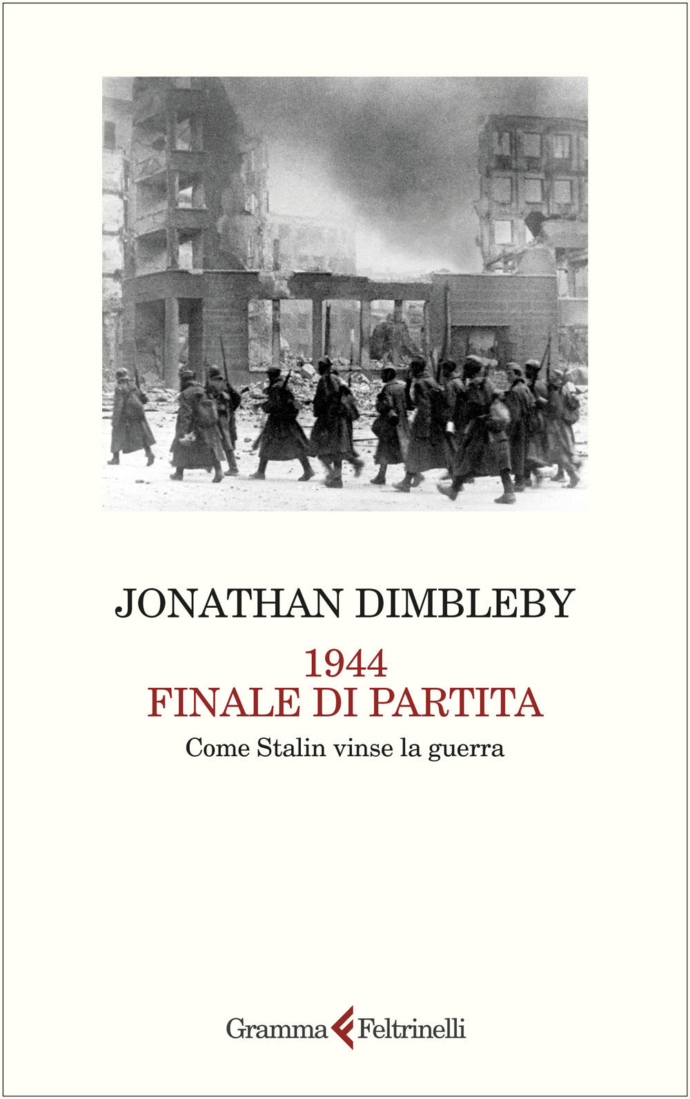 1944 finale di partita. Come Stalin vinse la guerra