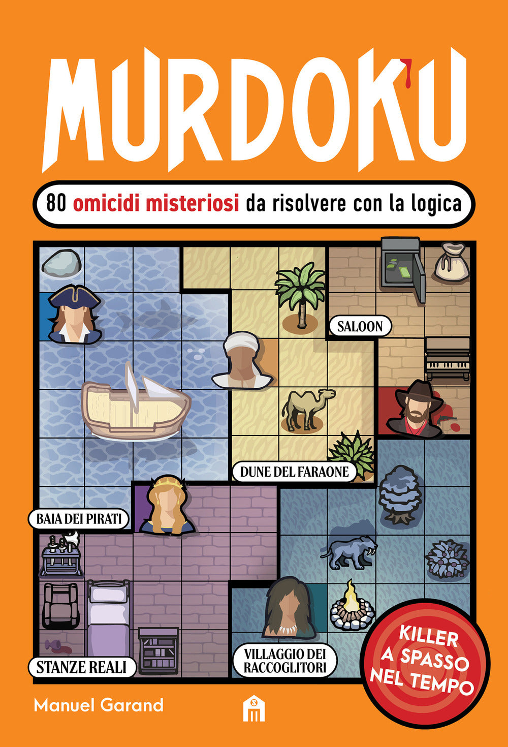 Murdoku. Vol. 2: 80 nuovi omicidi misteriosi da risolvere con la logica. Killer a spasso nel tempo