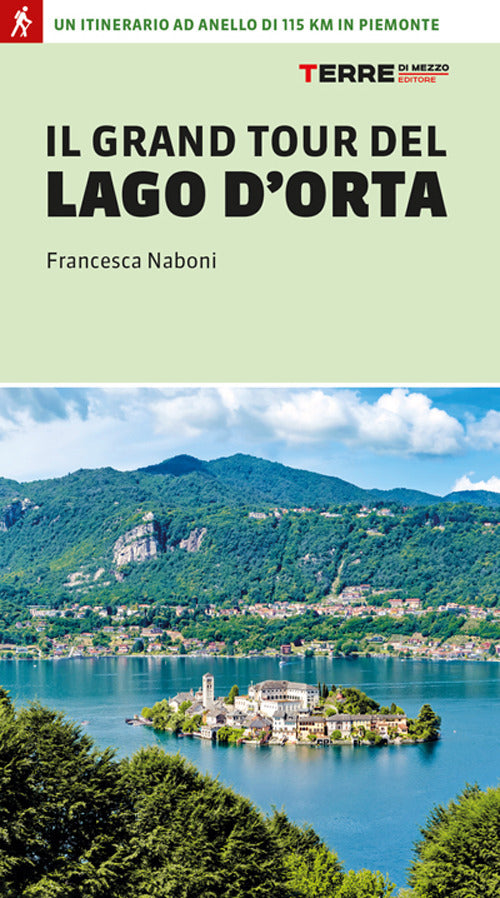Il grand tour del lago d'Orta. Un itinerario ad anello di 115 km in Piemonte