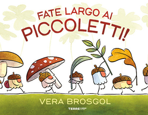 Fate largo ai piccoletti!