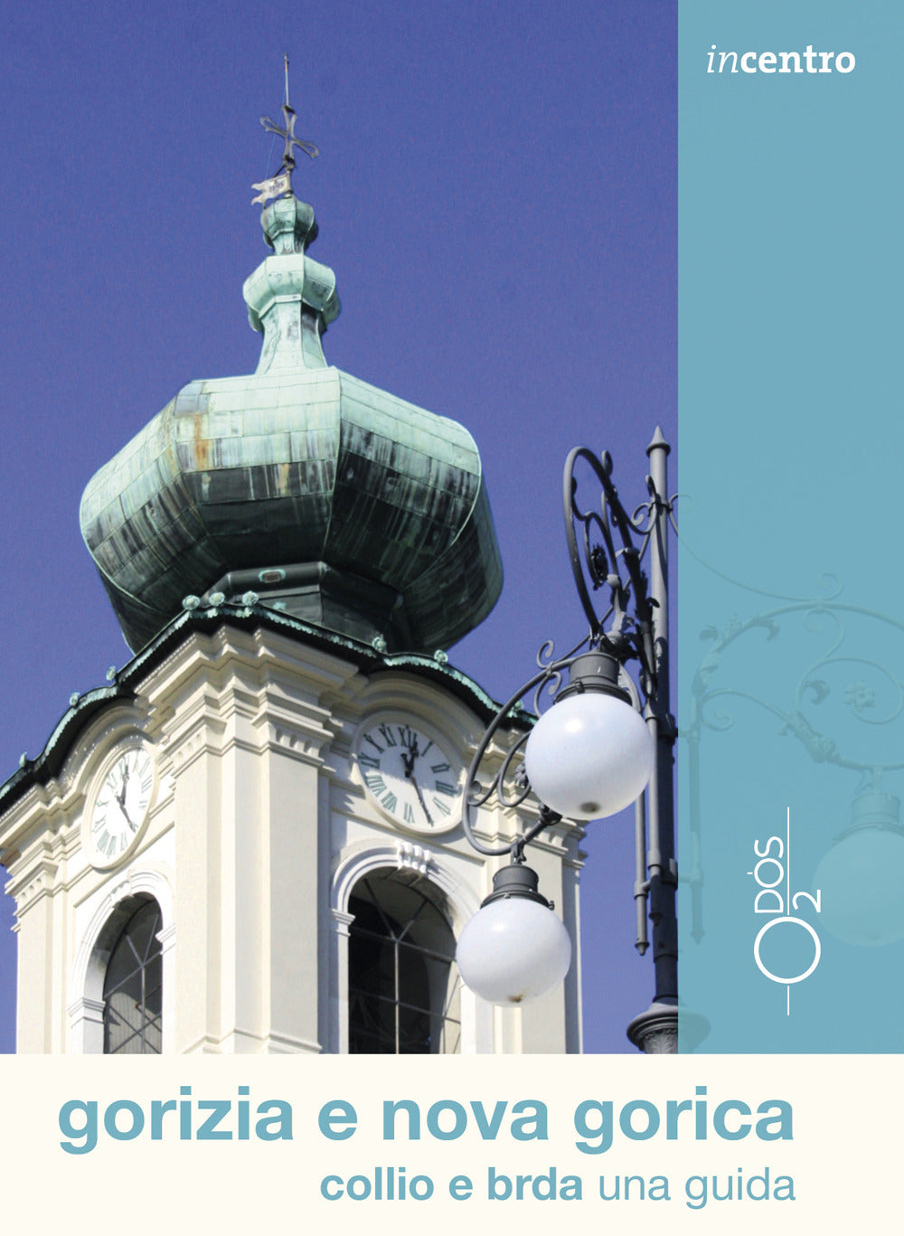 Gorizia e Nova Gorica, Collio e Brda una guida