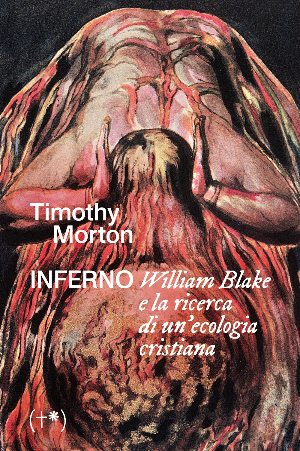 Inferno. William Blake e la ricerca di un'ecologia cristiana