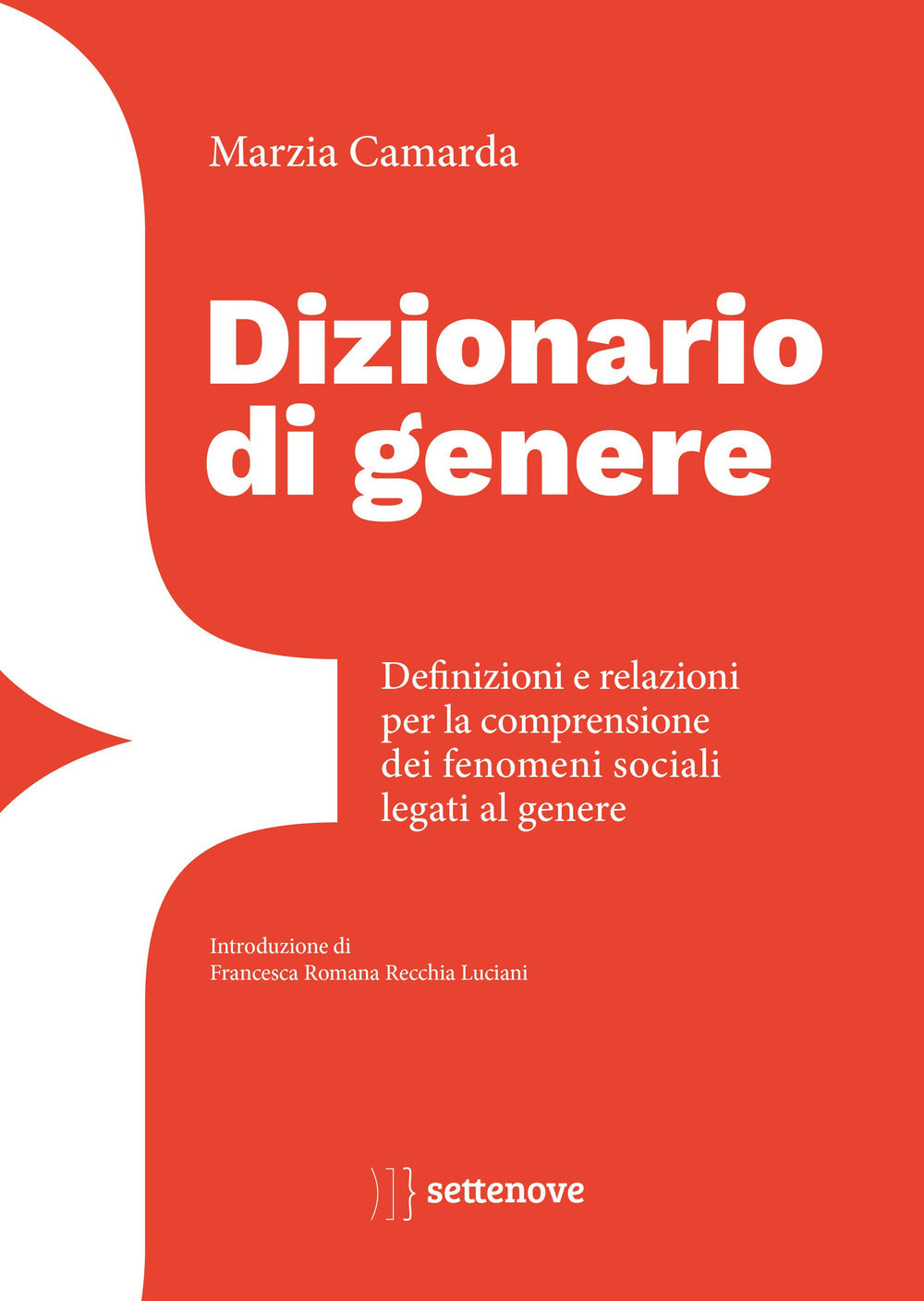 Dizionario di genere. Definizioni e relazioni per la comprensione dei fenomeni sociali legati al genere