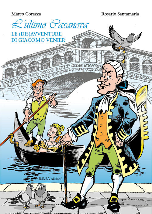 L'ultimo Casanova. Le (dis)avventure di Giacomo Venier