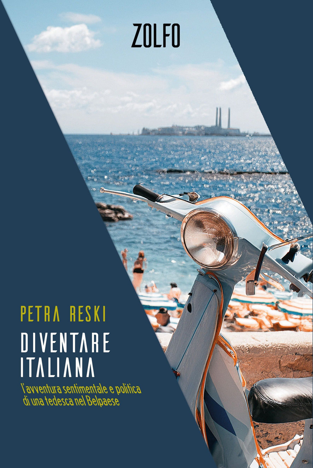 Diventare italiana. L'avventura sentimentale e politica di una tedesca nel Belpaese