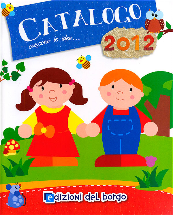 Edizioni del Borgo. Catalogo 2012. Crescono le idee...